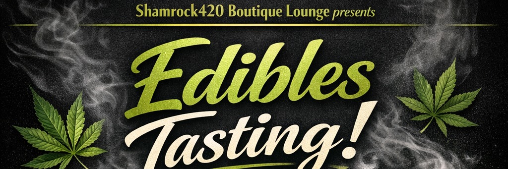 Shamrock420 Edibles Tasting Experience