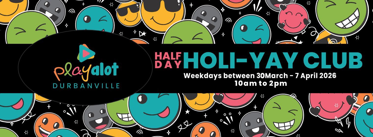Holi-Yay Club @ Playalot® Durbanville - Weekdays between 30 March & 7 April 2026