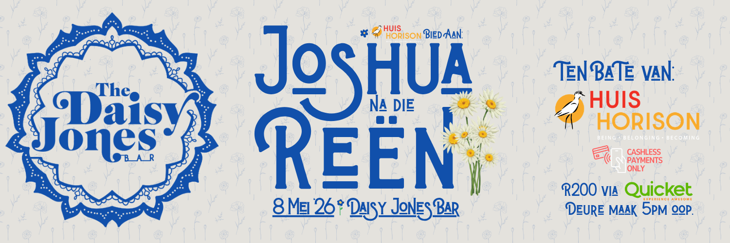 Huis Horison Bied Aan: Joshua Na Die Reën - LIVE at Daisy Jones, Stellenbosch