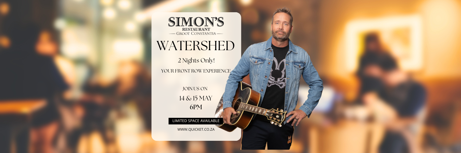 Watershed Show - Simon's @ Constantia - THURSDAY 14 May