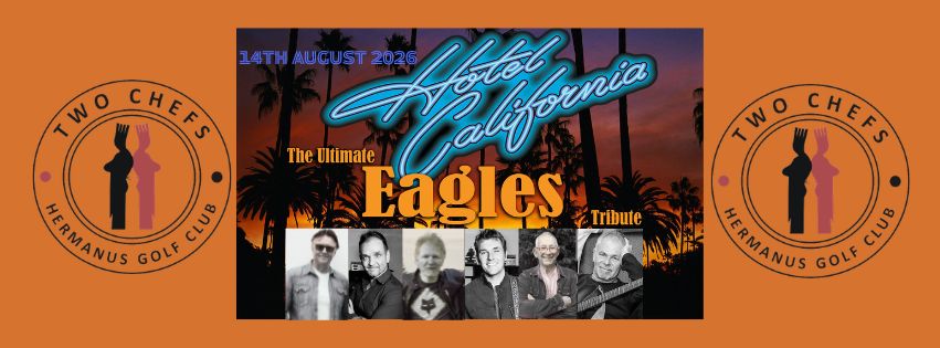 HOTEL CALIFORNIA The Ultimate Eagles Tribute at Hermanus Golf Club