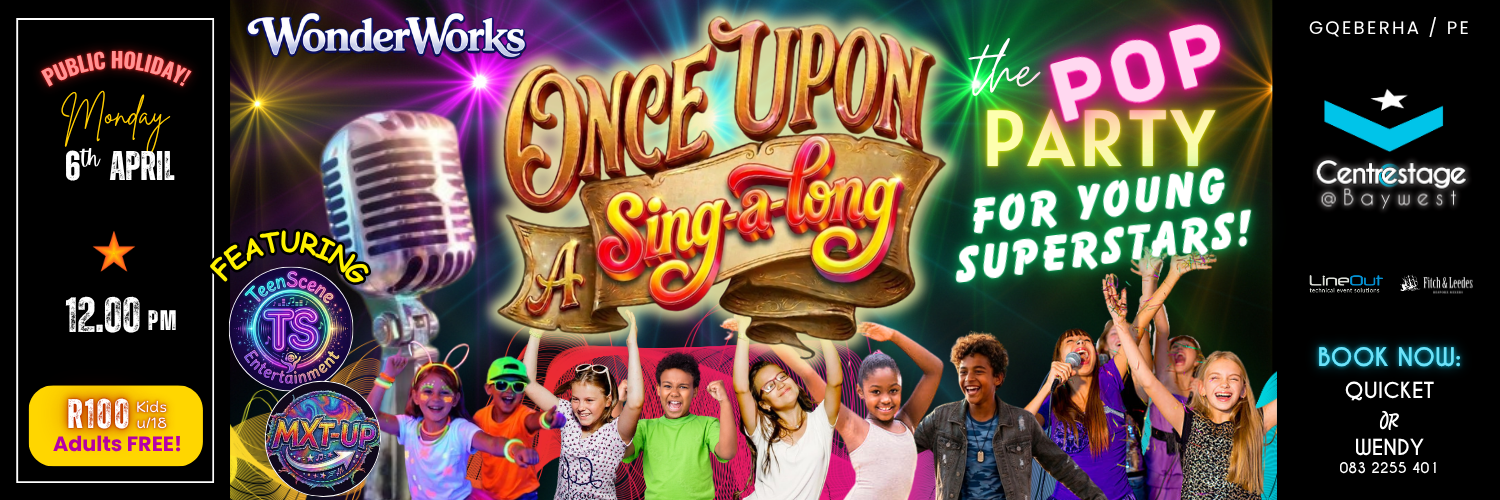 Once Upon a Sing-a-Long - A Pop Party for Young Superstars. 12:00, 6 April 2026. A WonderWorks at Centrestage@Baywest Event