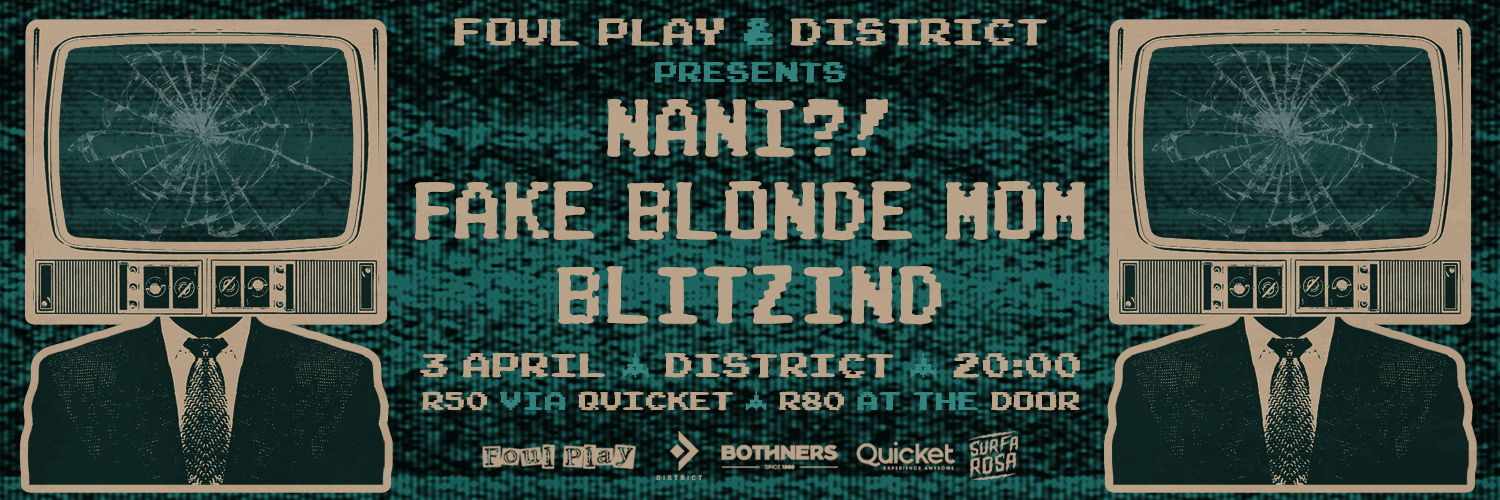 Foul Play & District presents NANI?!, Fake Blonde Mom & Blitzind