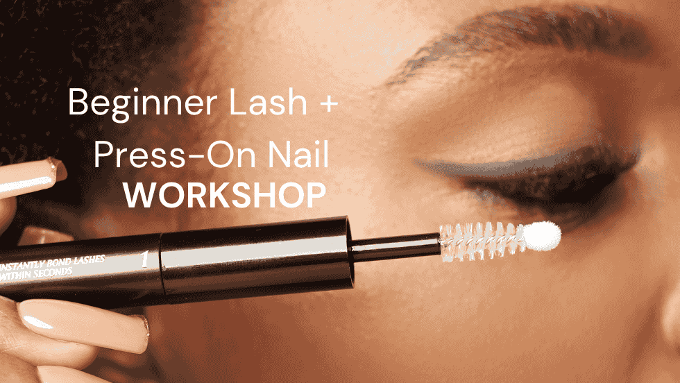 Beginner Lash + Press-on Nail Workshop