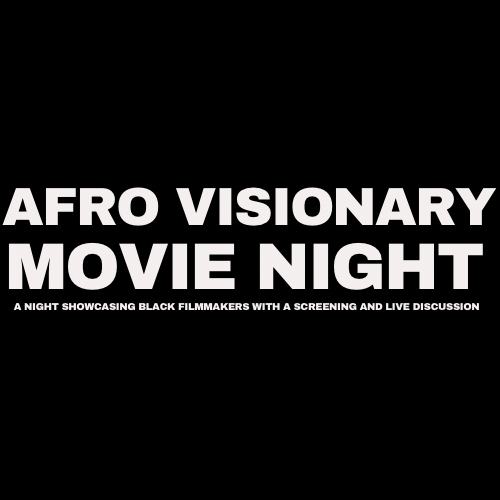 AFRO VISIONARY MOVIE NIGHTS