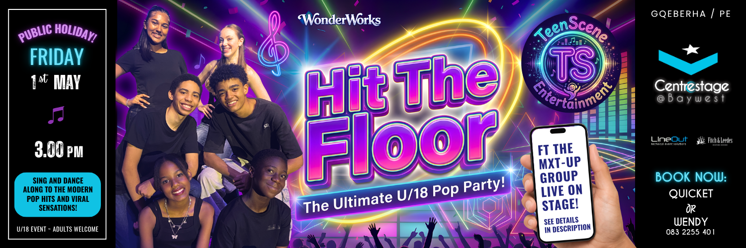 HIT THE FLOOR - The Ultimate U/18 Pop Party! 15:00, 1 May 26. A WonderWorks at Centrestage@Baywest Event