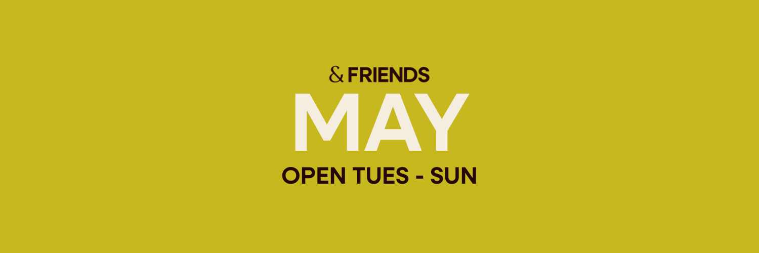 &FRIENDS | MAY