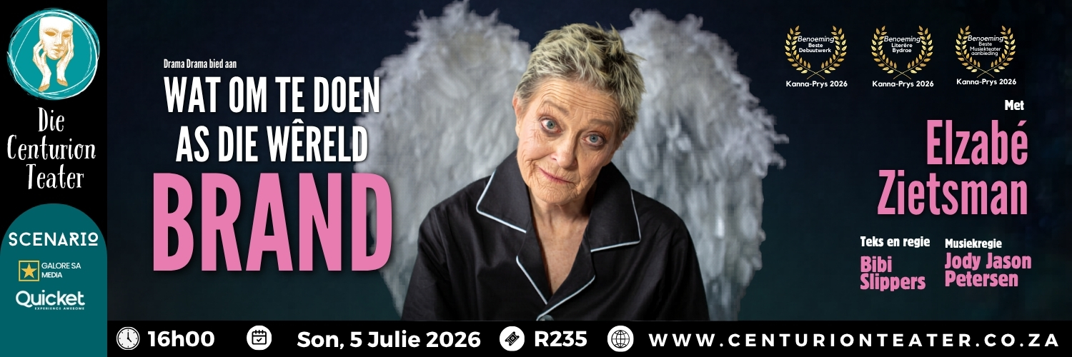 Wat om te doen as die wêreld brand - Elzabé Zietsman | Die Centurion Teater