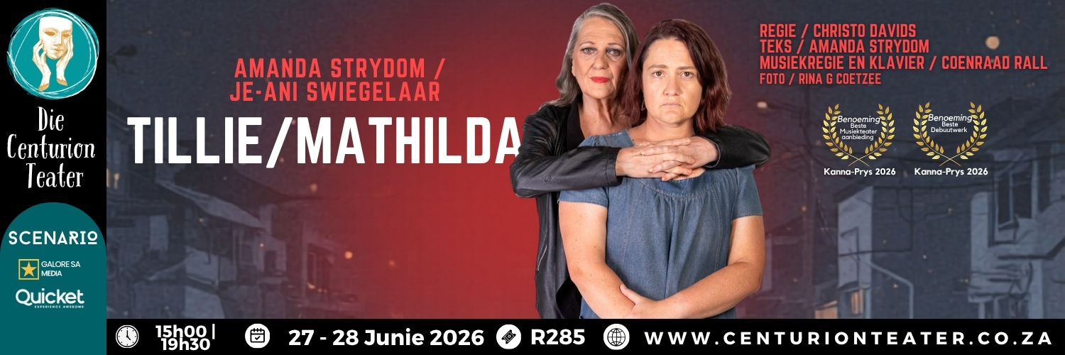 TILLIE/MATHILDA - Amanda Strydom & Je-Ani Swiegelaar | Die Centurion Teater