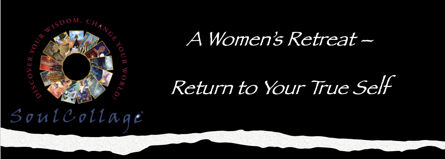 A SoulCollage® Women's Retreat - Reclaim Your Whole Self