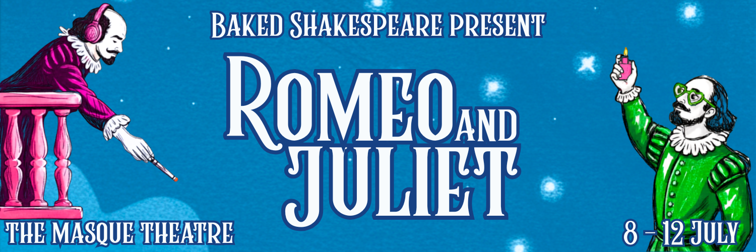 Baked Shakespeare at The Masque Theatre: Romeo & Juliet