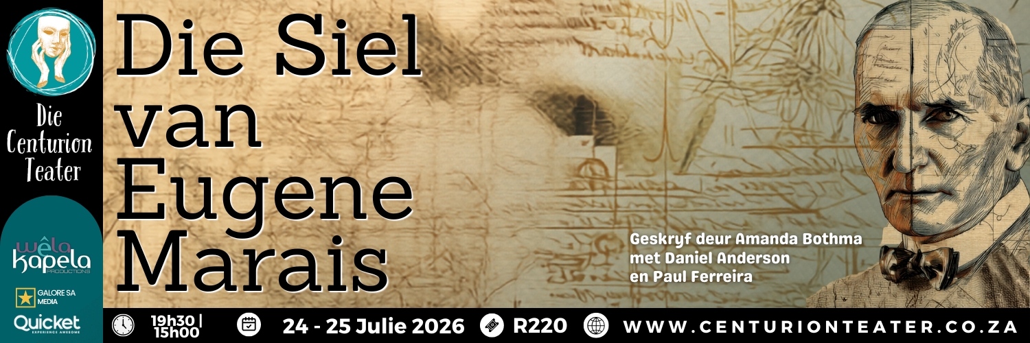 Die Siel van Eugène Marais | Die Centurion Teater