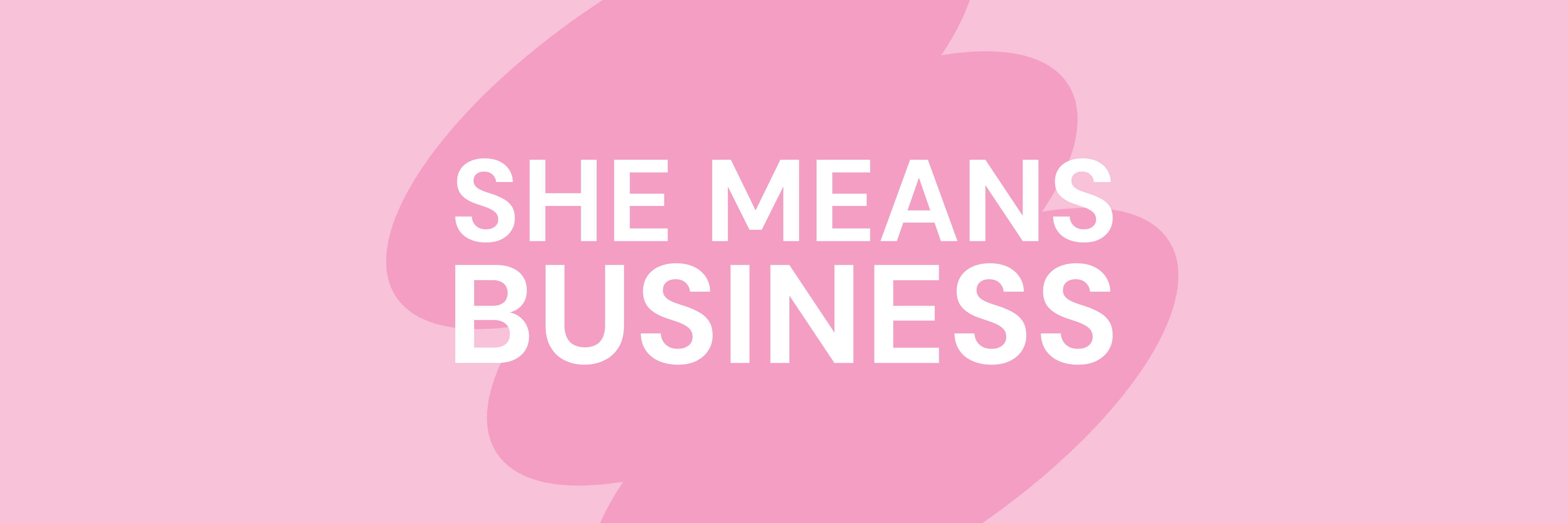 SHE MEANS BUSINESS Q2