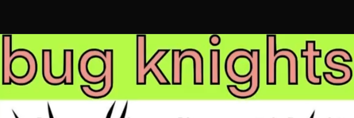 Bug Knight