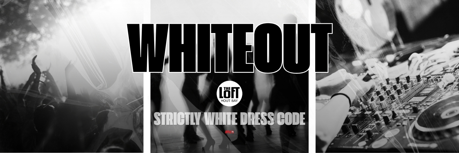 WHITEOUT at The Loft Hout Bay — Cape Town