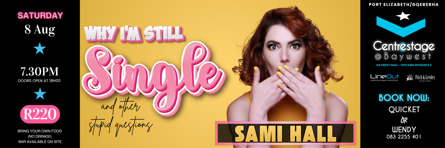 SAMI HALL: Why I'm Still Single. 8 August at Centrestage@Baywest