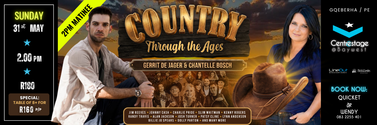 Country Through the Ages ft Gerrit de Jager and Chantelle Bosch. 31 May Matinee Show at Centrestage@Baywest