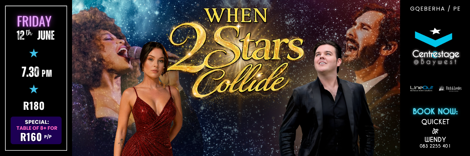 When 2 Stars Collide: A Tribute to Whitney Houston and Josh Groban. Friday Evening 12 June, 19:30 at Centrestage@Baywest