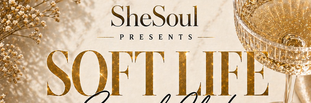 SheSoul: Soft Life Social Club