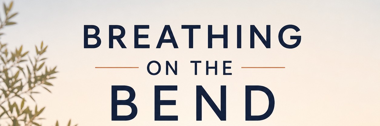 Breathing on the Bend