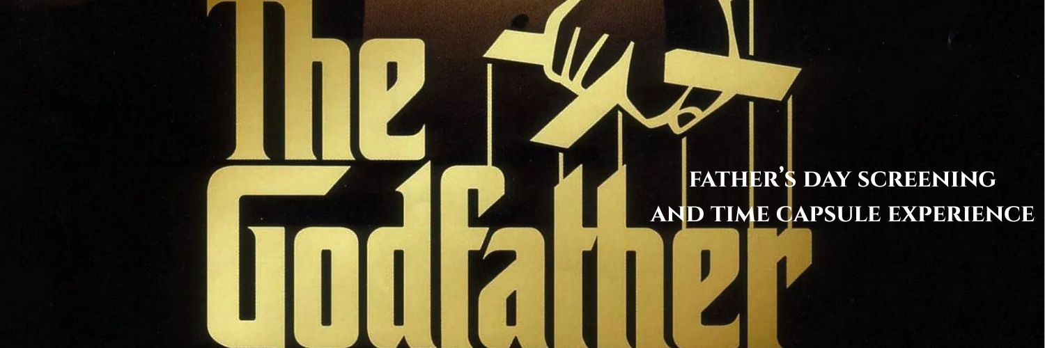 "The Godfather" Father's Day Film Screening and Time Capsule Experience