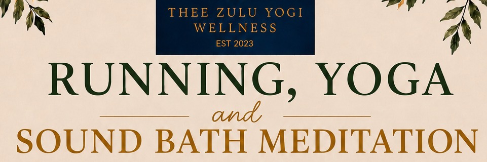 Thee Zulu Yogi - Running, Yoga & Sound Bath Meditation