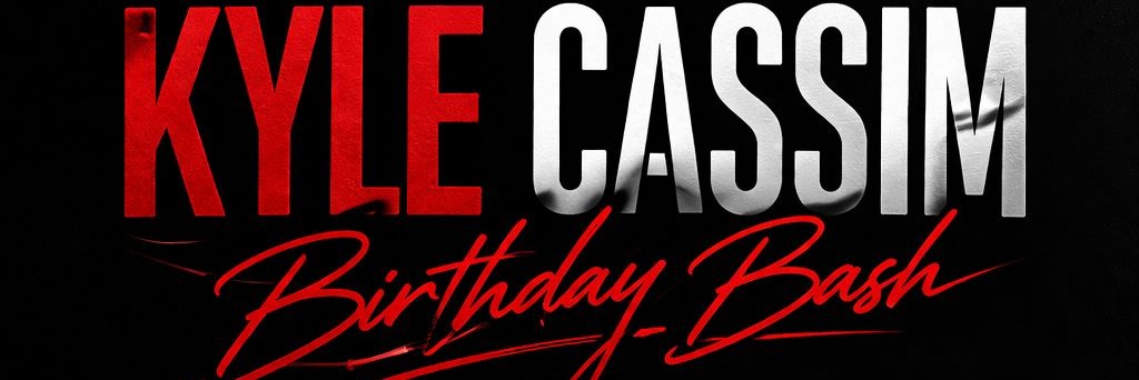 The Kyle Cassim Birthday Bash