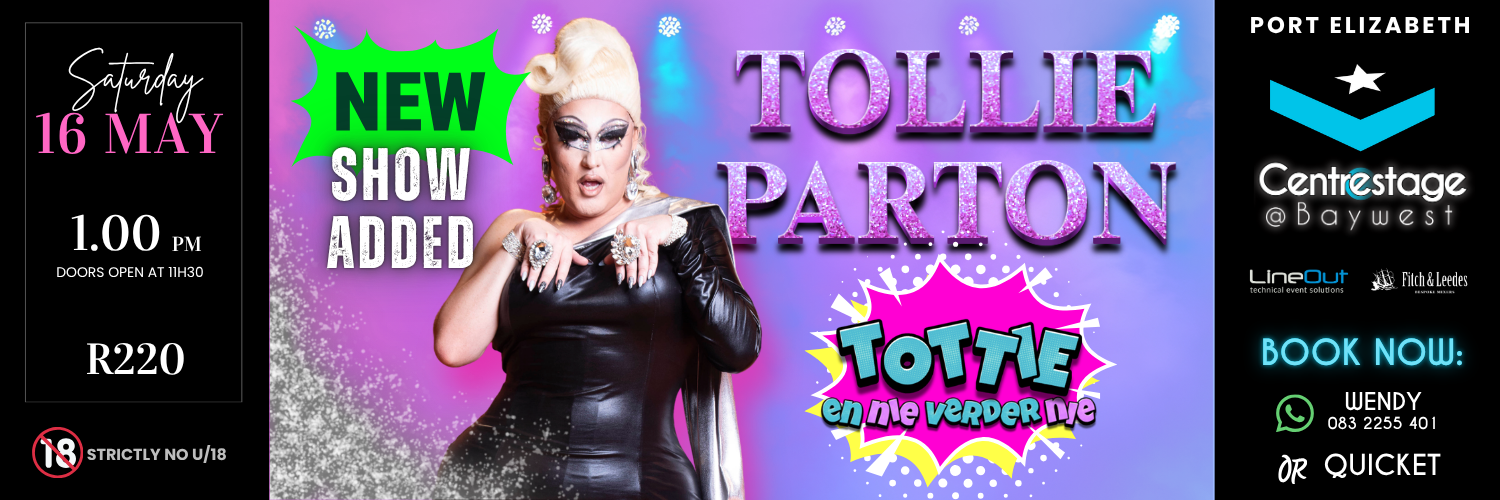 TOTTIE EN NIE VERDER NIE- Tollie Parton. 16 May, 13:00 by Centrestage@Baywest