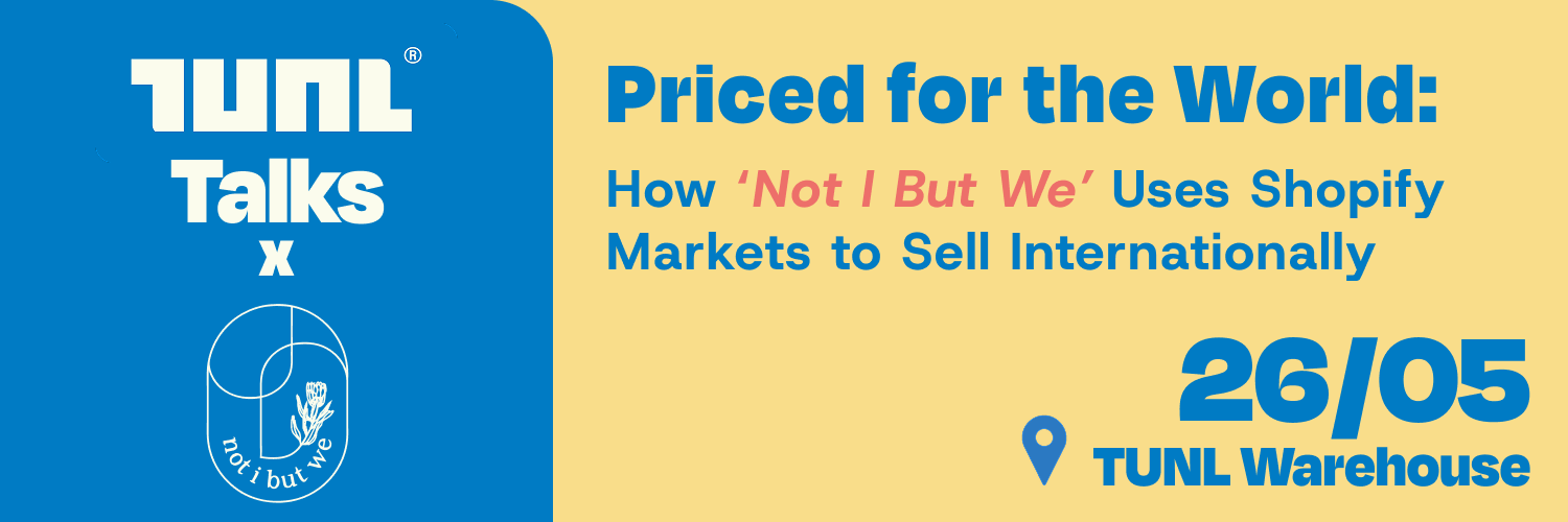 TUNL Talks: Priced for the World ‘How Not I But We’ Uses Shopify Markets to Sell Internationally
