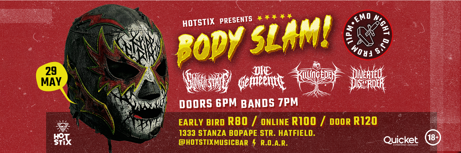 BODY SLAM - DIE GEMEENTE / SUNKEN STATE / DIVERTED DISORDER / KILLING EDEN LIVE AT HOTSTIX MUSIC BAR