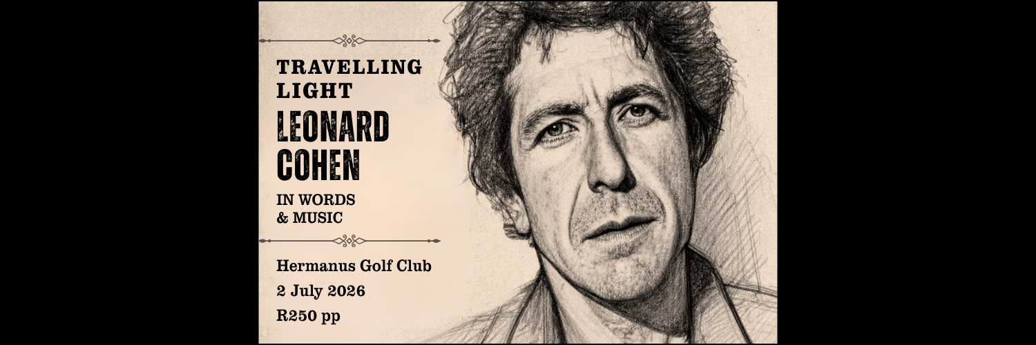 TRAVELLING LIGHT: Leonard Cohen in Words & Music