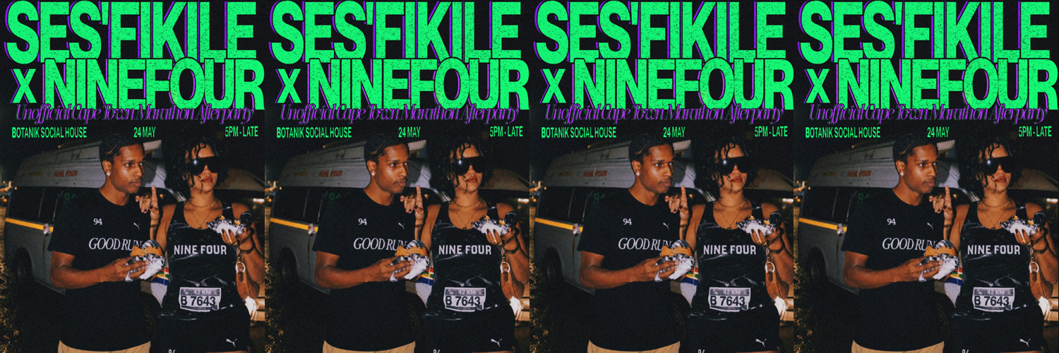 THE NINE FOUR x SES'FIKELE AFTER PARTY