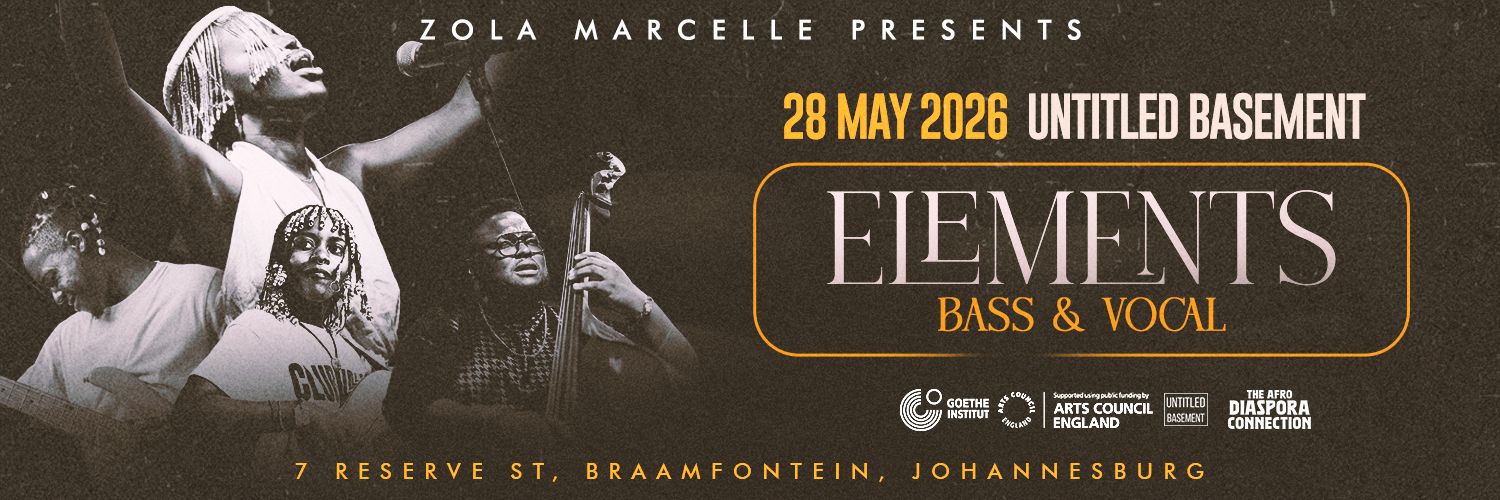 Zola Marcelle Presents Elements : Bass & Vocal with TENDAII, bleee.t and Dalisu Ndlazi