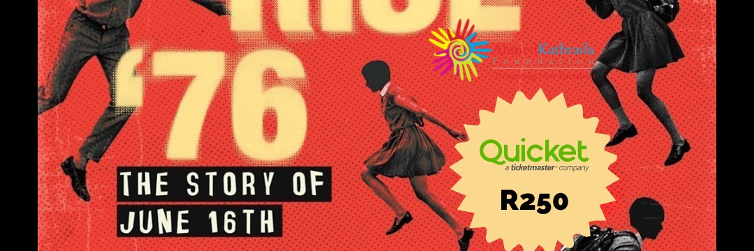 Ahmed Kathrada Fundraiser: Rise 76: The Story of June 16th