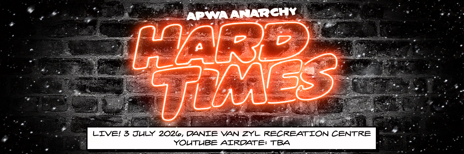 APWA Anarchy: HARD TIMES (Live Pro-Wrestling)