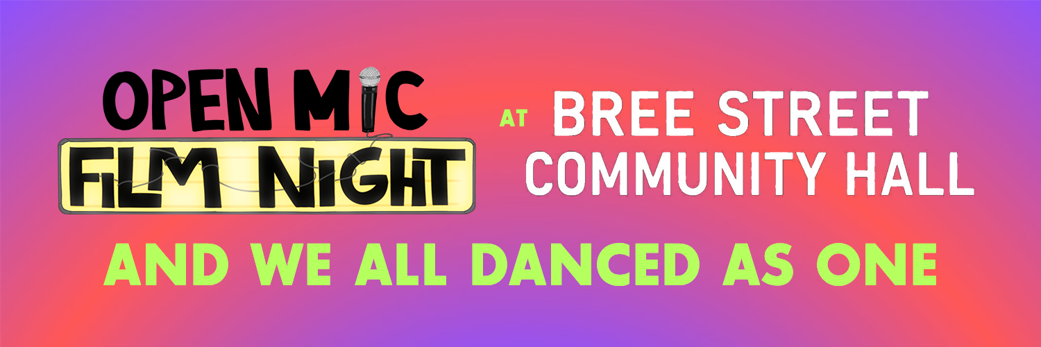 Open Mic Film Night - And We All Danced as One