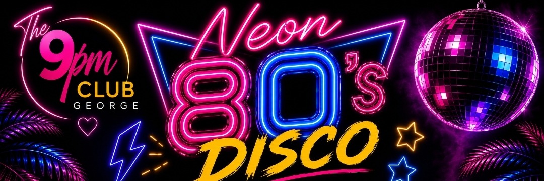 80's Neon Disco Party | The 9pm Club | George | 17 June