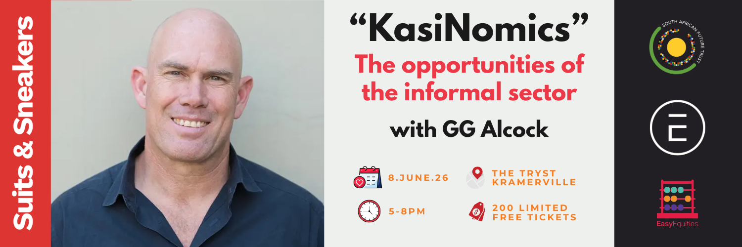 Suits & Sneakers presents: "KasiNomics" by GG Alcock (Joburg Edition)