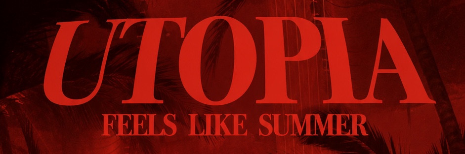 UTOPIA: FEELS LIKE SUMMER