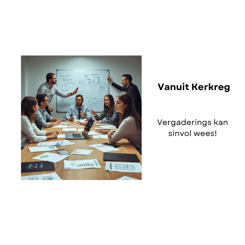 Vanuit Kerkreg: Vergaderings kan sinvol wees