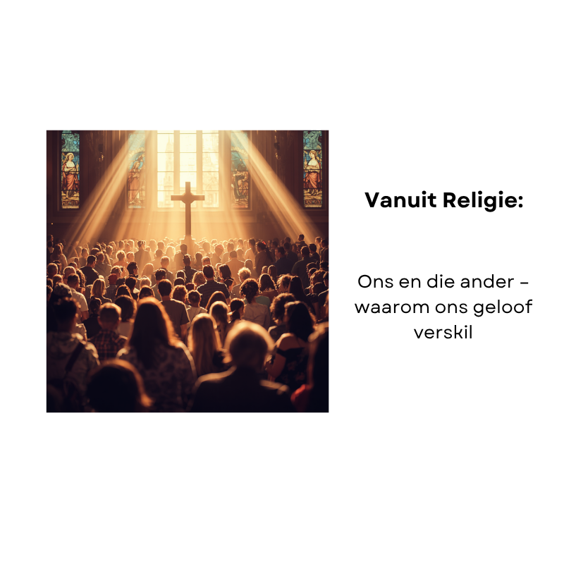 Vanuit Religie: Ons en die Ander – waarom ons geloof verskil