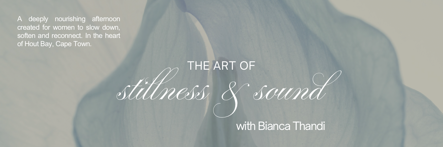 THE ART OF STILLNESS AND SOUND