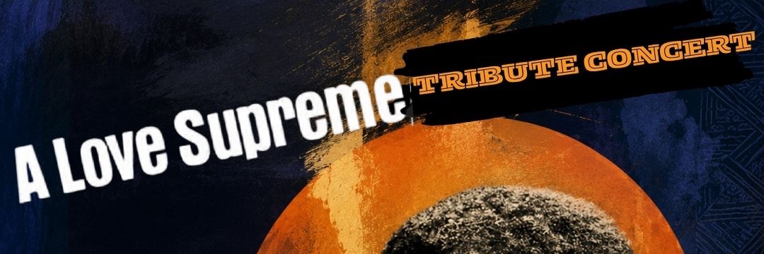 A Love Supreme Tribute Concert