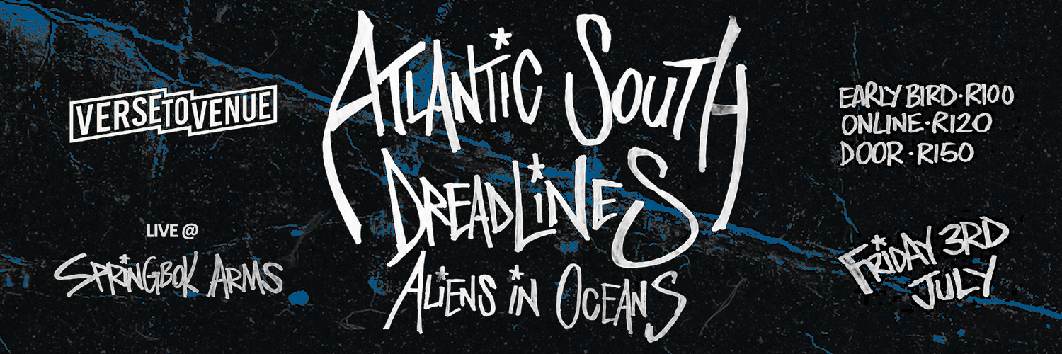 Atlantic South I Dreadlines I Aliens in Oceans @ Springbok Arms