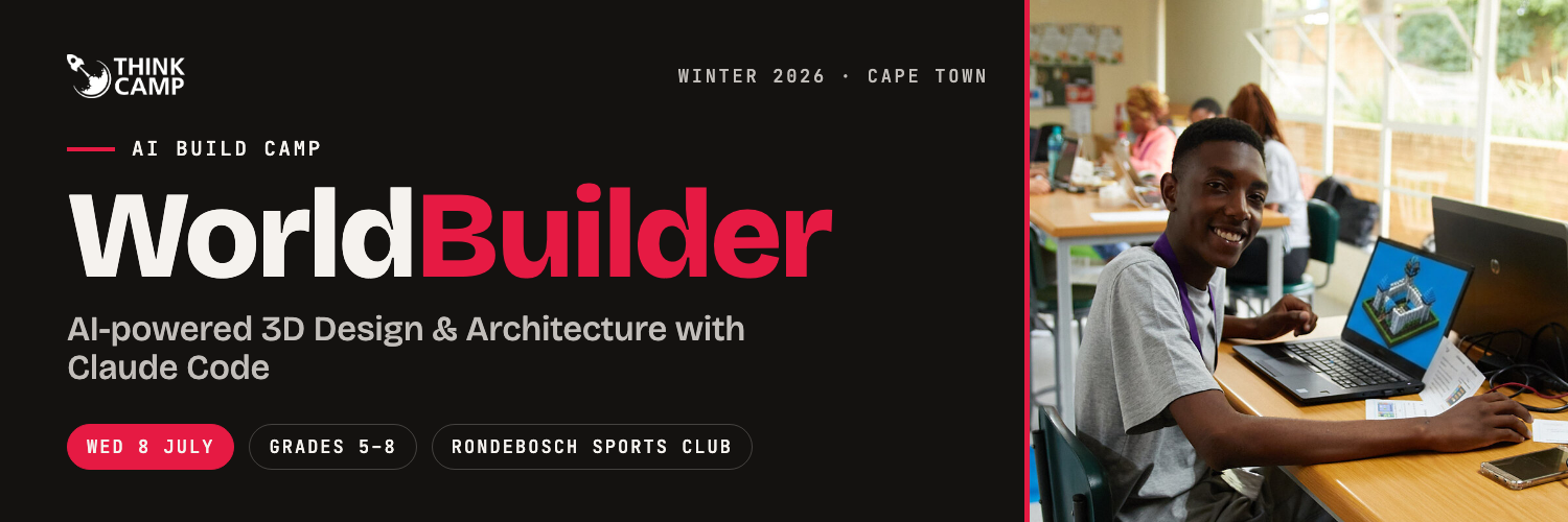 Think Camp | WorldBuilder - AI-powered 3D Design & Architecture with Claude Code | Grades 5 - 8 | 8 July