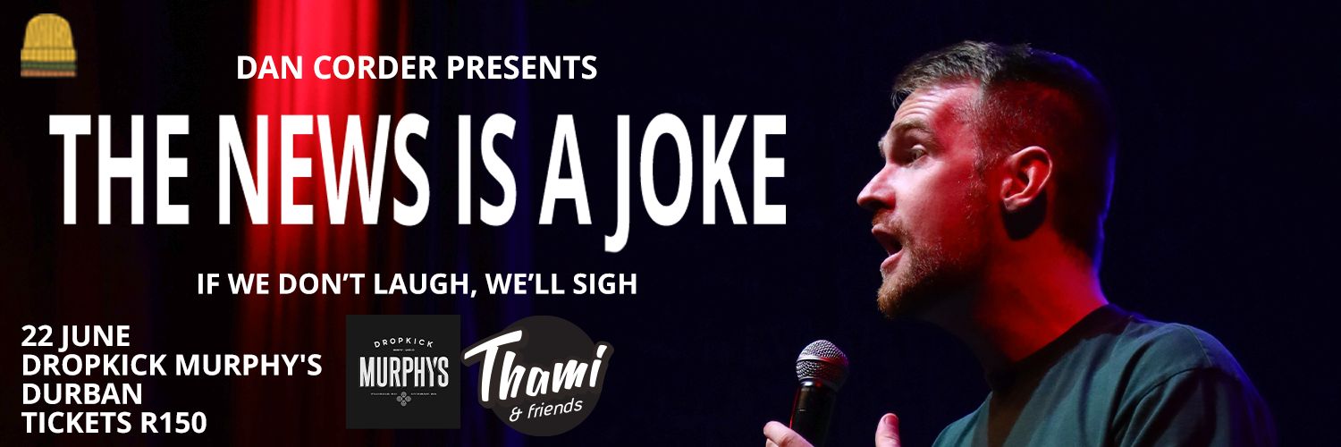 Dan Corder Presents: The News Is A Joke Durban Special
