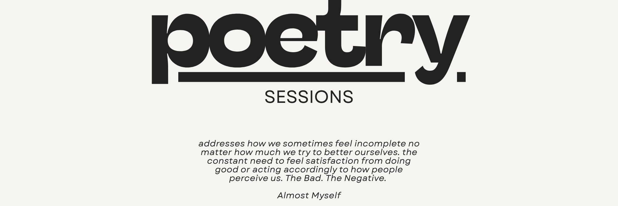 Poetry Sessions : Almost Myself