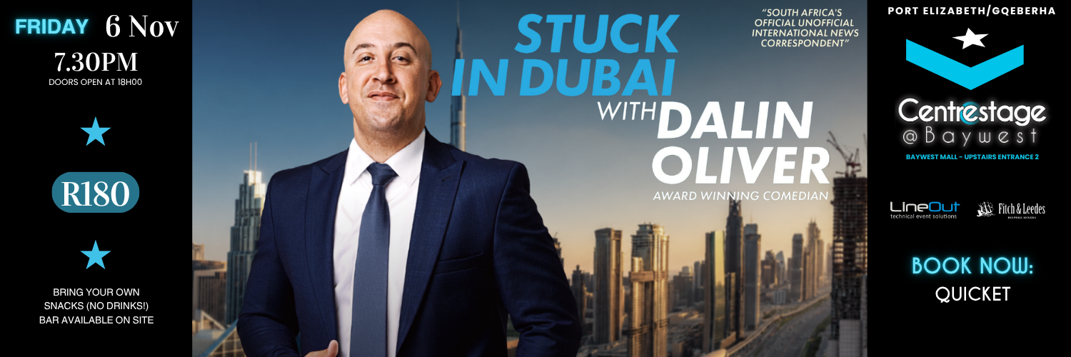 Stuck In Dubai - Dalin Oliver. 6 November 2026 at Centrestage@Baywest