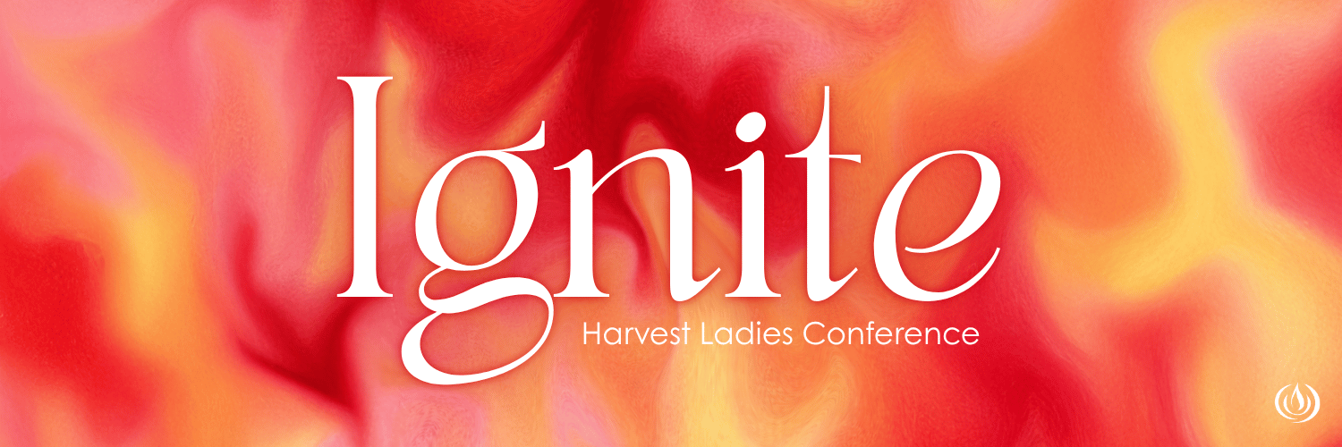 IGNITE: Harvest Ladies Conference