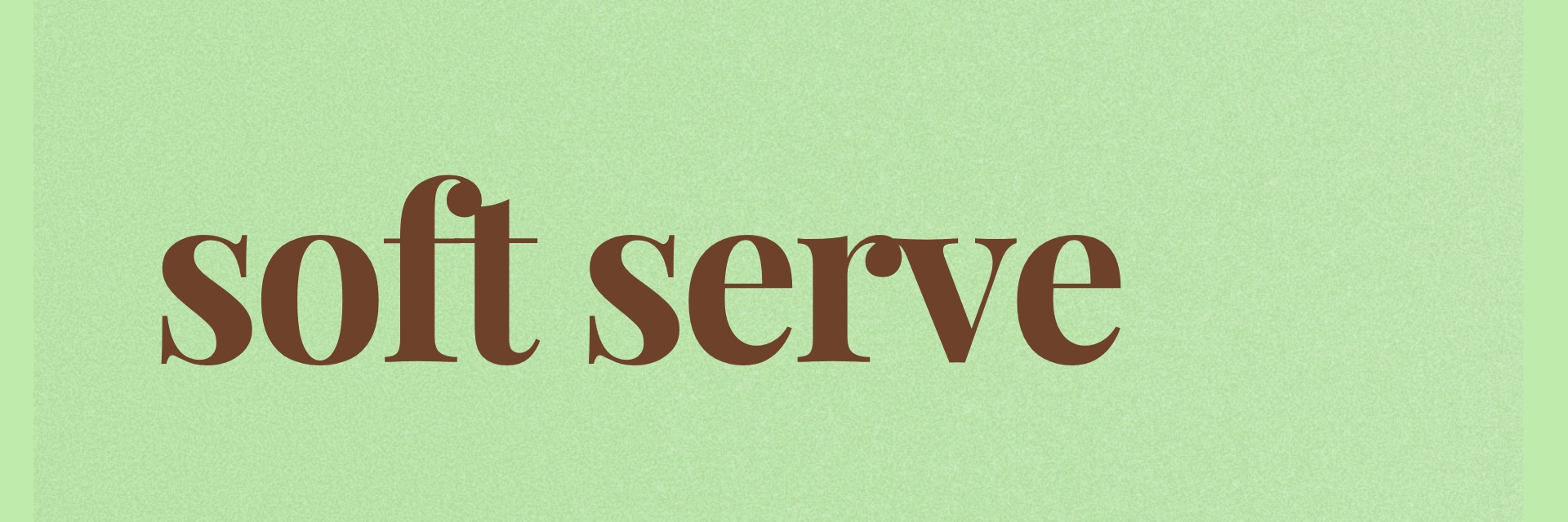 Soft Serve
